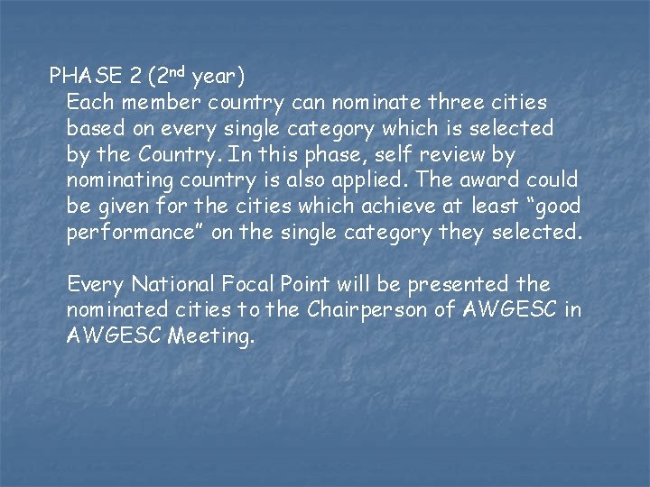 PHASE 2 (2 nd year) Each member country can nominate three cities based on