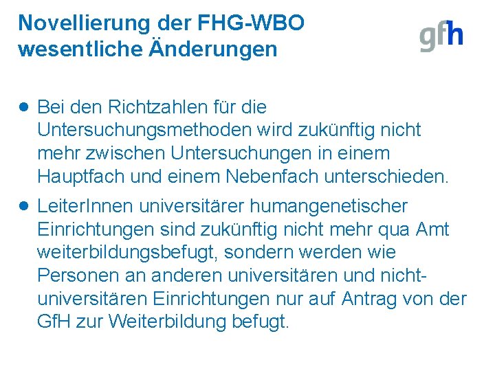 Novellierung der FHG-WBO wesentliche Änderungen · Bei den Richtzahlen für die Untersuchungsmethoden wird zukünftig