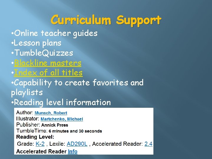 Curriculum Support • Online teacher guides • Lesson plans • Tumble. Quizzes • Blackline