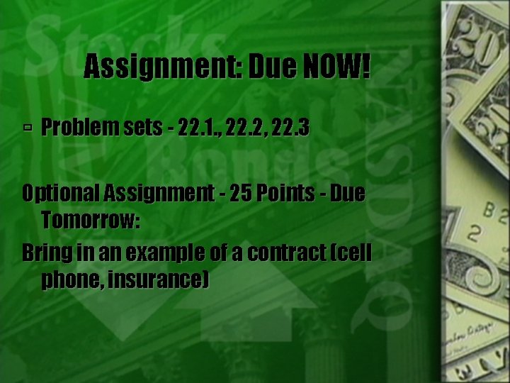 Assignment: Due NOW! Problem sets - 22. 1. , 22. 2, 22. 3 Optional