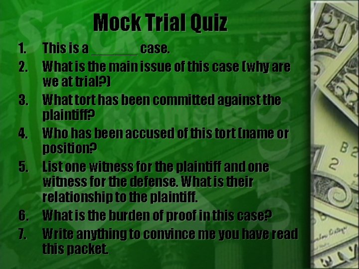 Mock Trial Quiz 1. This is a ______ case. 2. What is the main