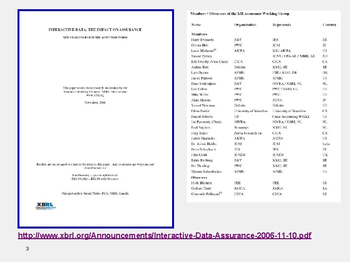 http: //www. xbrl. org/Announcements/Interactive-Data-Assurance-2006 -11 -10. pdf 3 