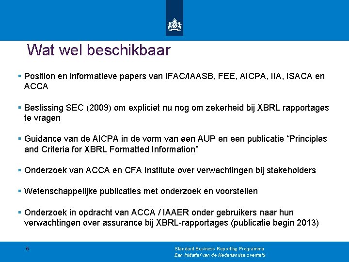 Wat wel beschikbaar § Position en informatieve papers van IFAC/IAASB, FEE, AICPA, IIA, ISACA