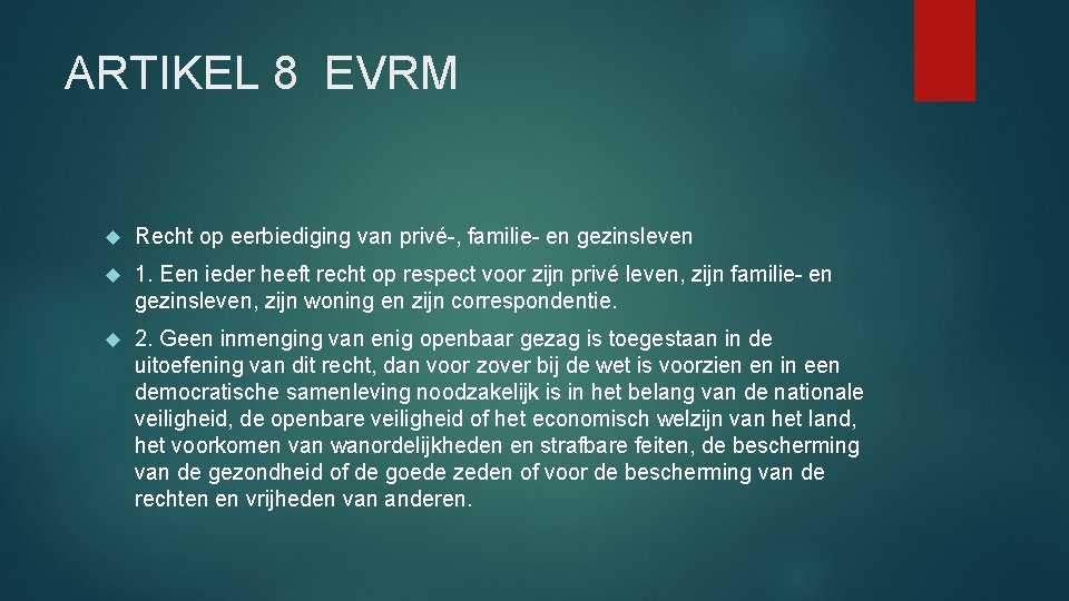 ARTIKEL 8 EVRM Recht op eerbiediging van privé-, familie- en gezinsleven 1. Een ieder