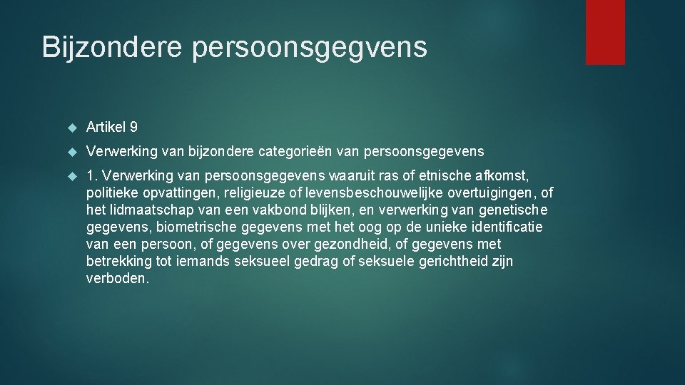 Bijzondere persoonsgegvens Artikel 9 Verwerking van bijzondere categorieën van persoonsgegevens 1. Verwerking van persoonsgegevens