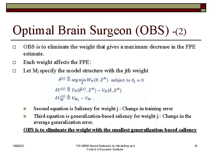 Optimal Brain Surgeon (OBS) -(2) o o o OBS is to eliminate the weight