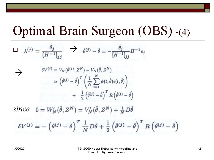 Optimal Brain Surgeon (OBS) -(4) o since 1/9/2022 T-61. 6050 Neural Networks for Modelling