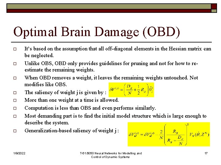 Optimal Brain Damage (OBD) o o o o It’s based on the assumption that