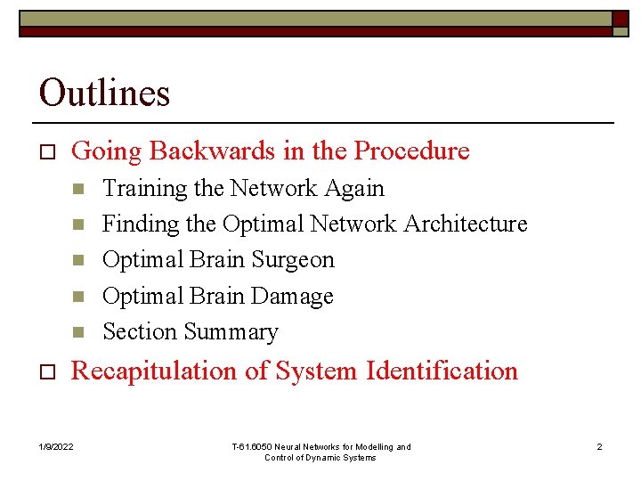 Outlines o Going Backwards in the Procedure n n n o Training the Network