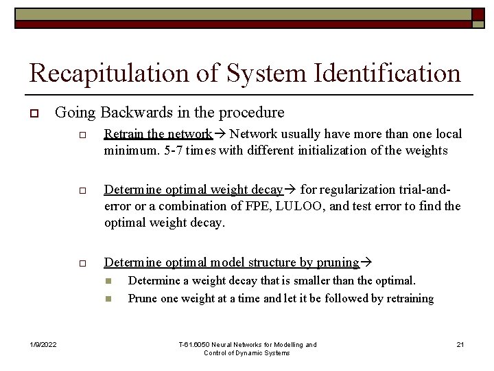 Recapitulation of System Identification o Going Backwards in the procedure o Retrain the network