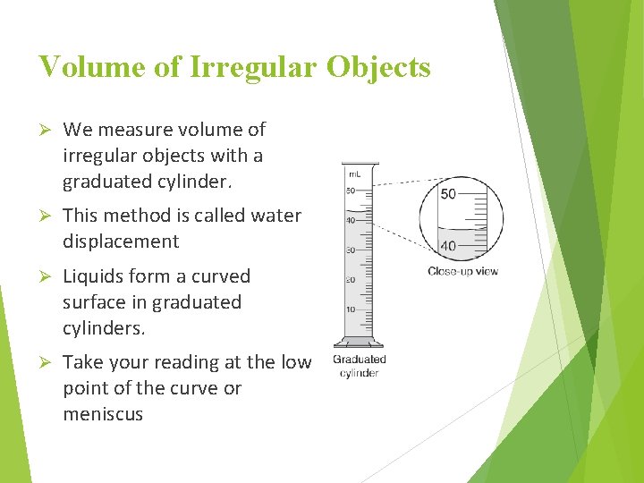 Volume of Irregular Objects Ø We measure volume of irregular objects with a graduated