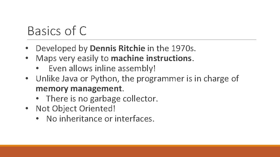 Basics of C • Developed by Dennis Ritchie in the 1970 s. • Maps