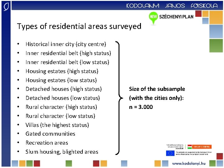 Types of residential areas surveyed • • • • Historical inner city (city centre)