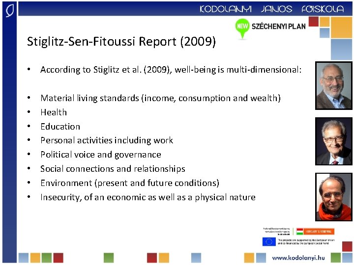 Stiglitz-Sen-Fitoussi Report (2009) • According to Stiglitz et al. (2009), well-being is multi-dimensional: •