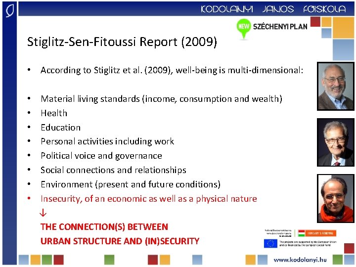 Stiglitz-Sen-Fitoussi Report (2009) • According to Stiglitz et al. (2009), well-being is multi-dimensional: •
