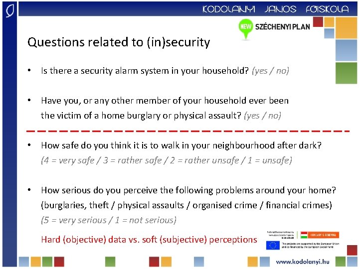 Questions related to (in)security • Is there a security alarm system in your household?
