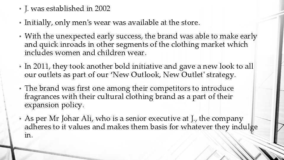 • J. was established in 2002 • Initially, only men's wear was available