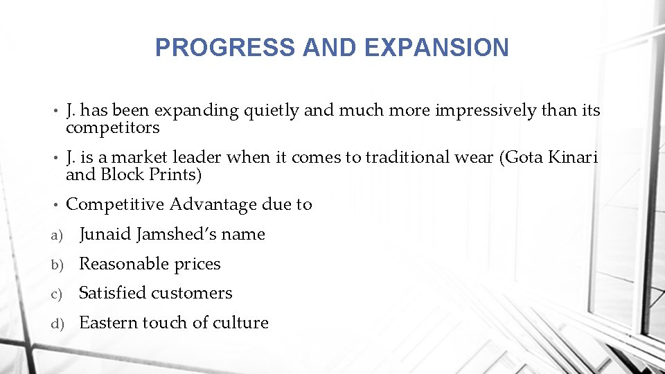 PROGRESS AND EXPANSION • J. has been expanding quietly and much more impressively than