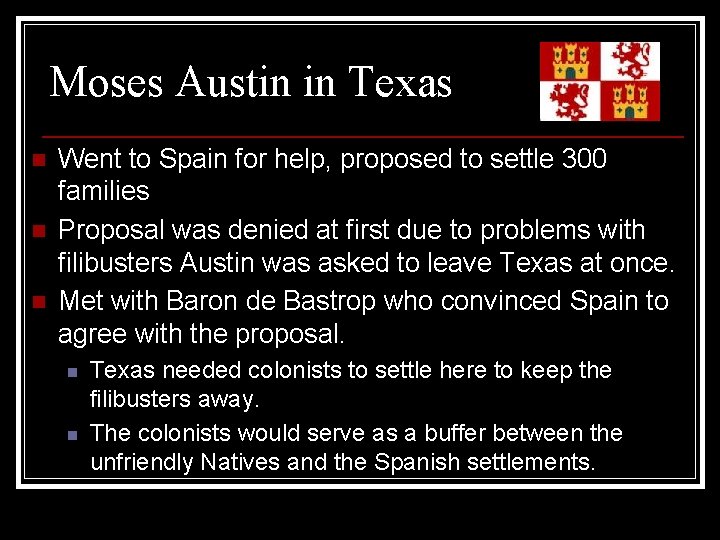 Moses Austin in Texas n n n Went to Spain for help, proposed to