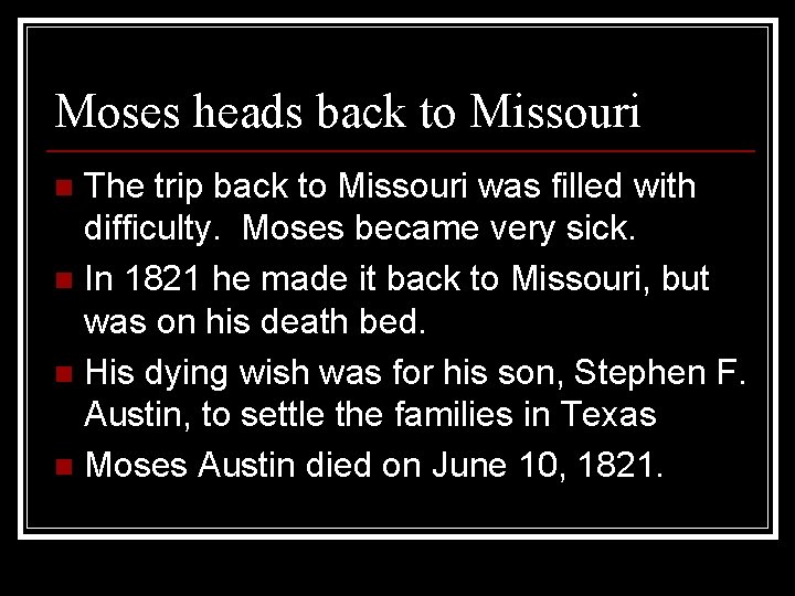 Moses heads back to Missouri The trip back to Missouri was filled with difficulty.