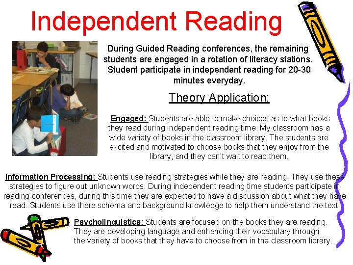 Independent Reading During Guided Reading conferences, the remaining students are engaged in a rotation