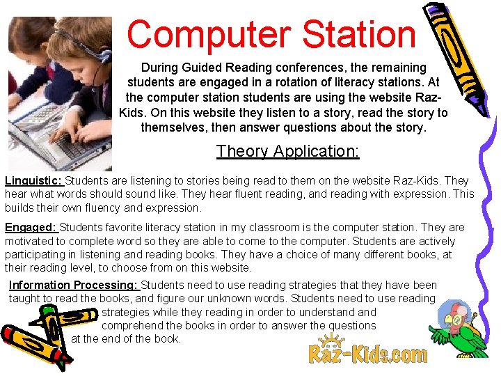 Computer Station During Guided Reading conferences, the remaining students are engaged in a rotation