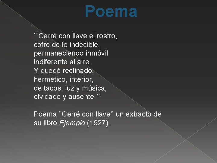 Poema ``Cerré con llave el rostro, cofre de lo indecible, permaneciendo inmóvil indiferente al