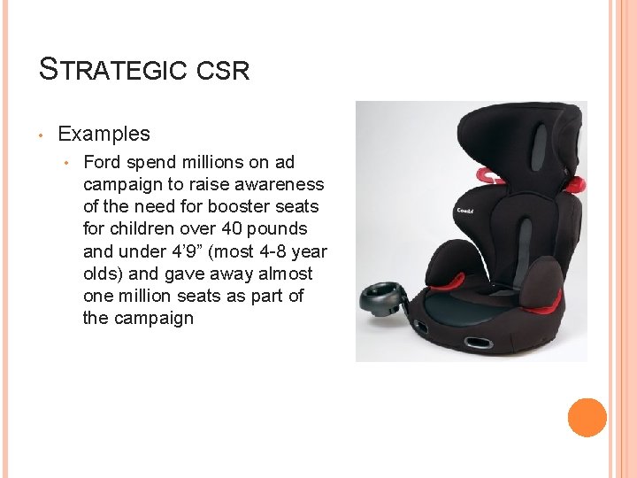 STRATEGIC CSR • Examples • Ford spend millions on ad campaign to raise awareness