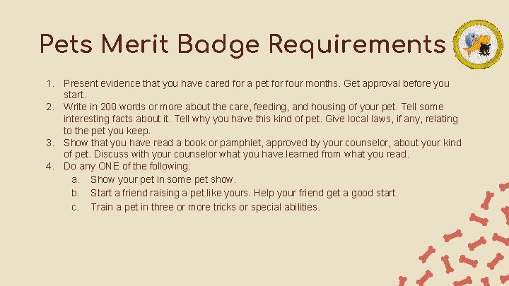 Pets Merit Badge Requirements 1. Present evidence that you have cared for a pet