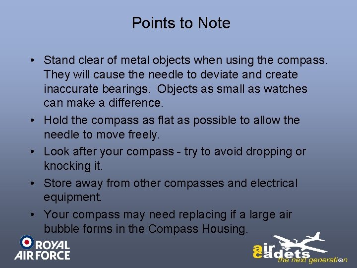 Points to Note • Stand clear of metal objects when using the compass. They