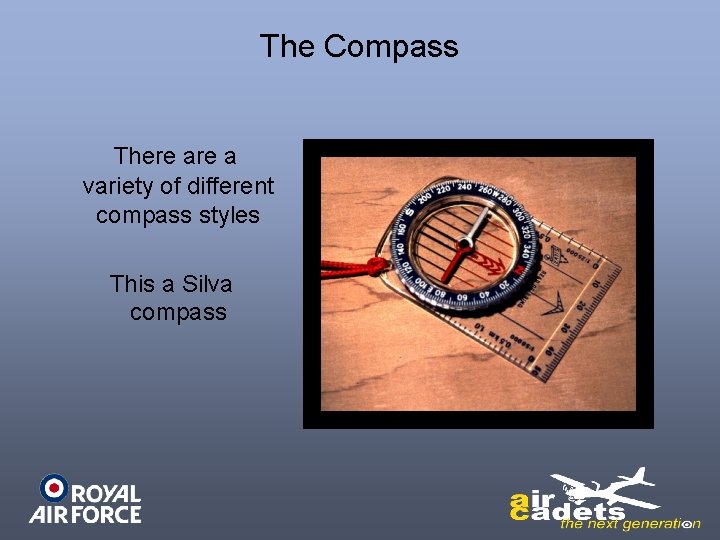 The Compass There a variety of different compass styles This a Silva compass 