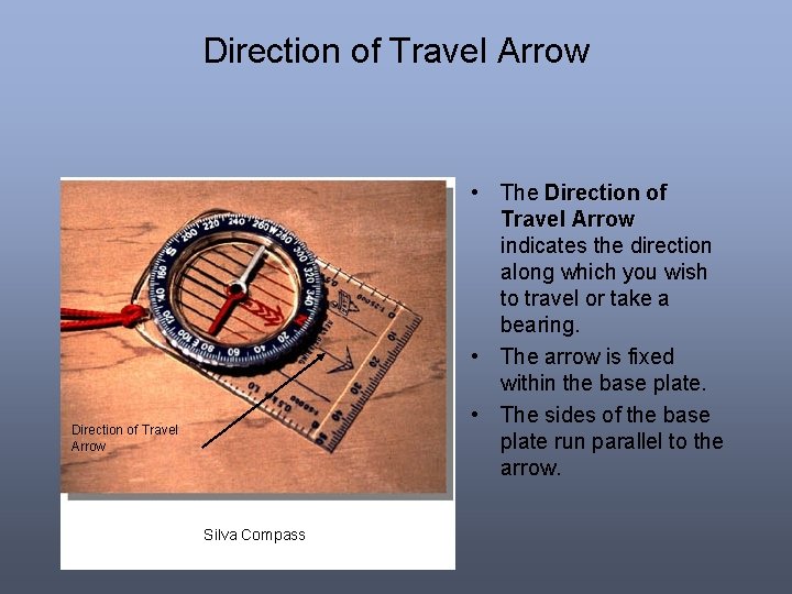 Direction of Travel Arrow • The Direction of Travel Arrow indicates the direction along