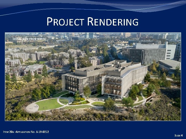 PROJECT RENDERING ITEM 20 A –APPLICATION NO. 6 -19 -0212 SLIDE 4 