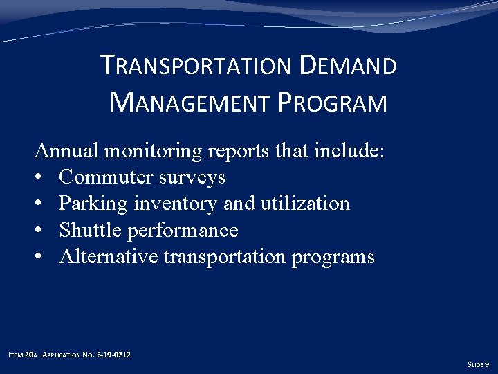 TRANSPORTATION DEMAND MANAGEMENT PROGRAM Annual monitoring reports that include: • Commuter surveys • Parking