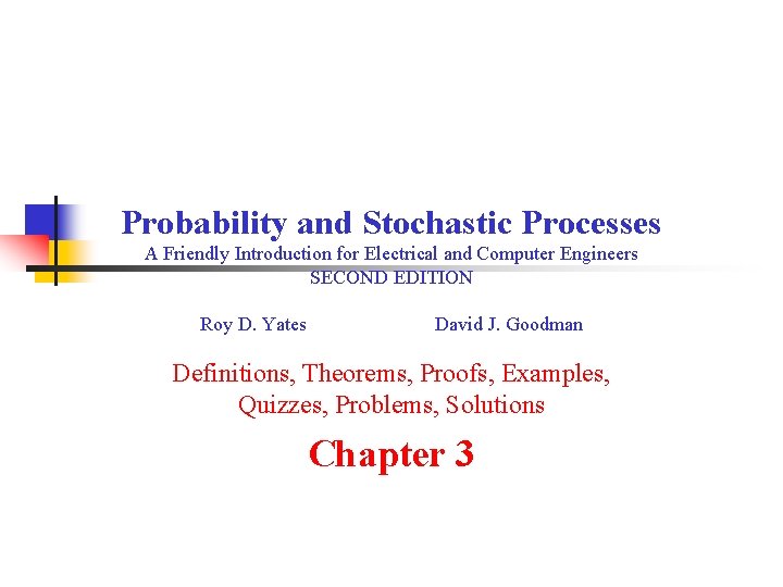 Probability and Stochastic Processes A Friendly Introduction for Electrical and Computer Engineers SECOND EDITION