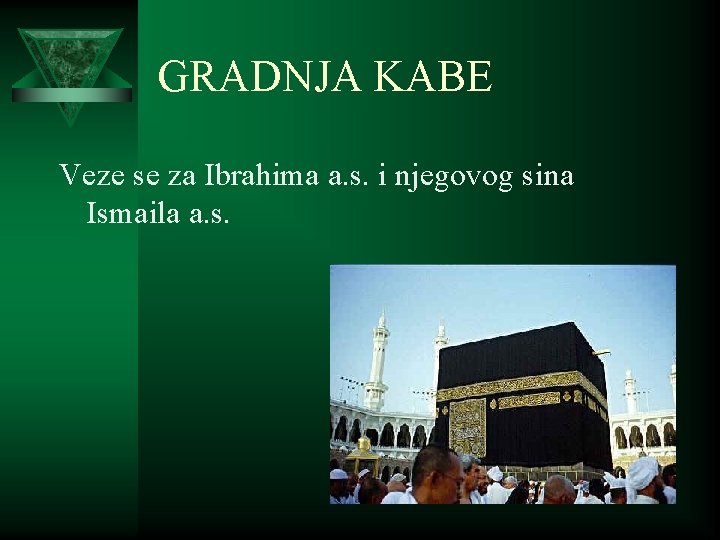 GRADNJA KABE Veze se za Ibrahima a. s. i njegovog sina Ismaila a. s.