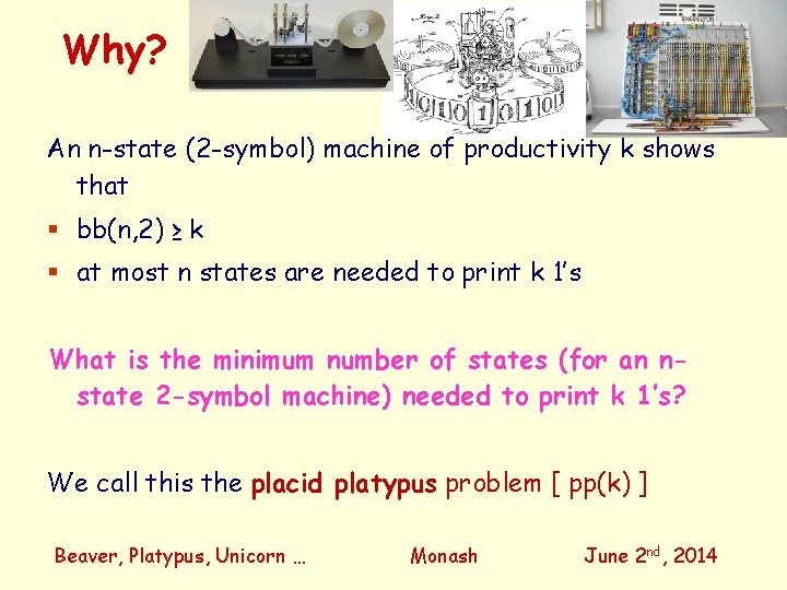Why? An n-state (2 -symbol) machine of productivity k shows that bb(n, 2) ≥