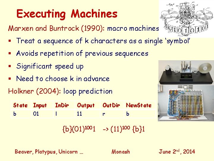 Executing Machines Marxen and Buntrock (1990): macro machines Treat a sequence of k characters