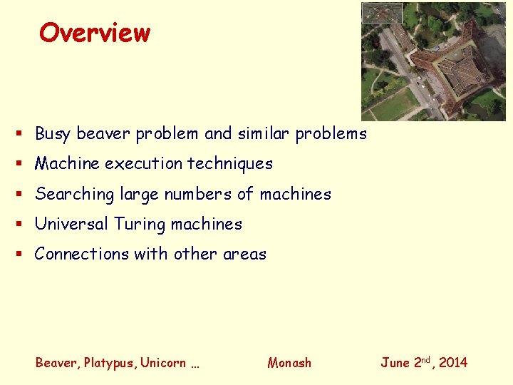 Overview Busy beaver problem and similar problems Machine execution techniques Searching large numbers of