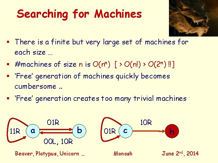 Searching for Machines There is a finite but very large set of machines for