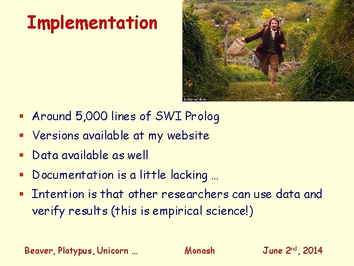 Implementation Around 5, 000 lines of SWI Prolog Versions available at my website Data