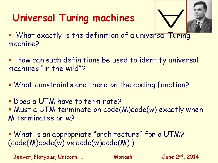 Universal Turing machines What exactly is the definition of a universal Turing machine? How