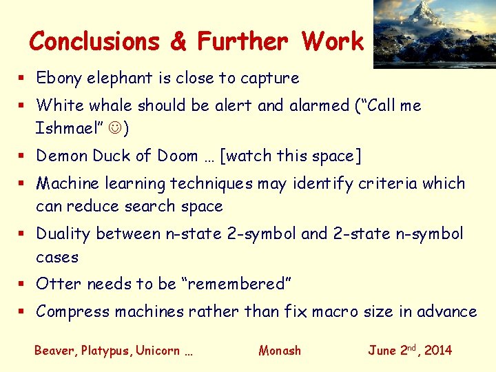 Conclusions & Further Work Ebony elephant is close to capture White whale should be