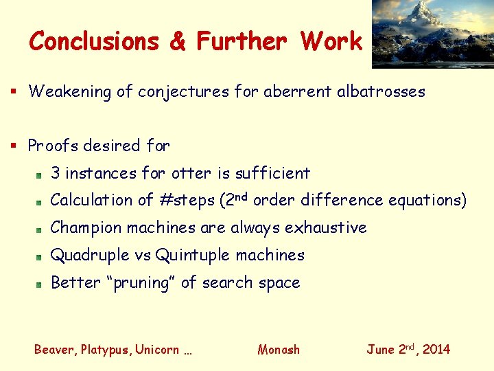 Conclusions & Further Work Weakening of conjectures for aberrent albatrosses Proofs desired for 3