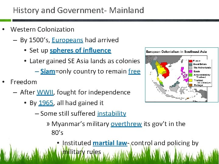 History and Government- Mainland • Western Colonization – By 1500’s, Europeans had arrived •