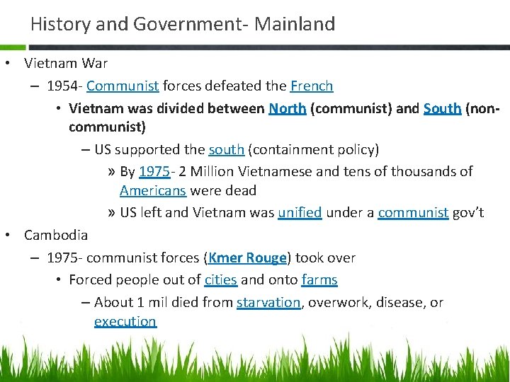 History and Government- Mainland • Vietnam War – 1954 - Communist forces defeated the