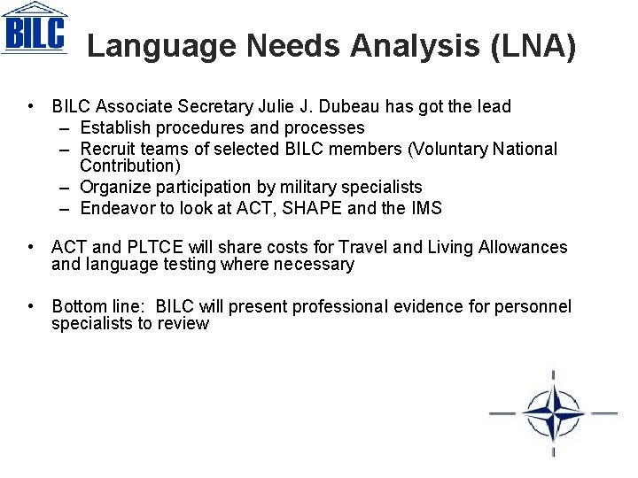 Language Needs Analysis (LNA) • BILC Associate Secretary Julie J. Dubeau has got the