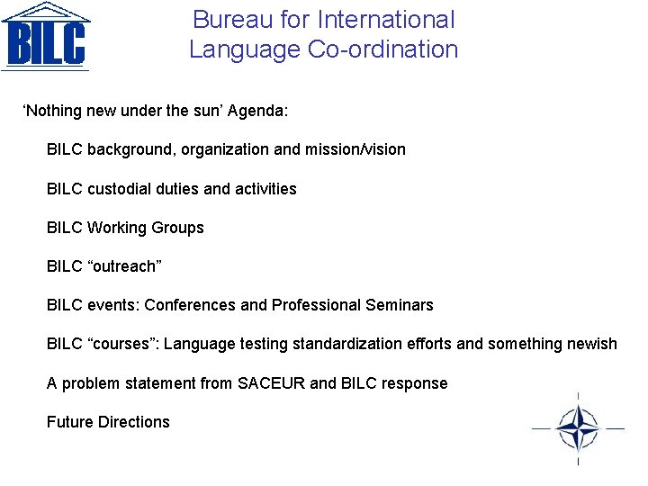 Bureau for International Language Co-ordination ‘Nothing new under the sun’ Agenda: BILC background, organization