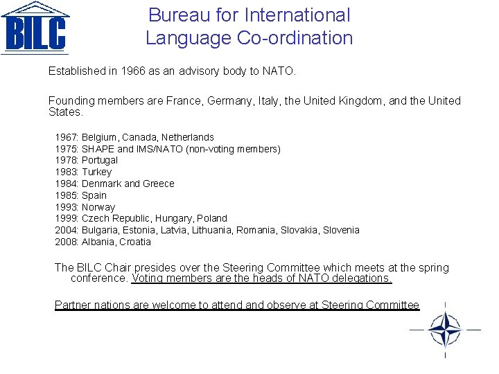 Bureau for International Language Co-ordination Established in 1966 as an advisory body to NATO.