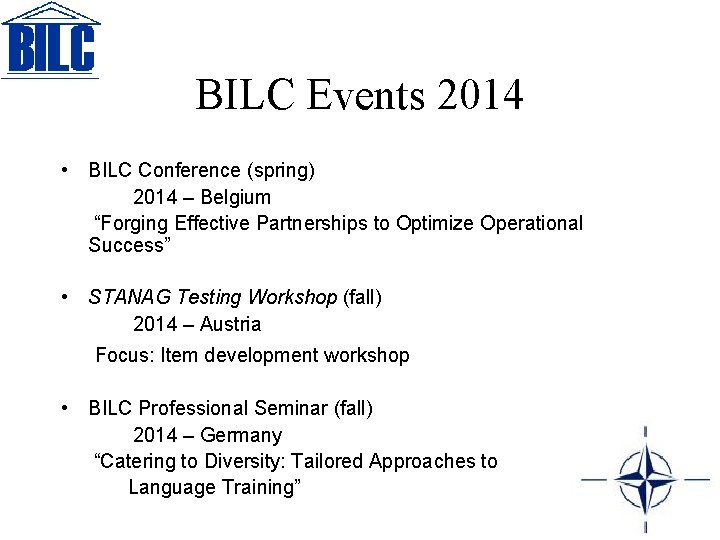 BILC Events 2014 • BILC Conference (spring) 2014 – Belgium “Forging Effective Partnerships to